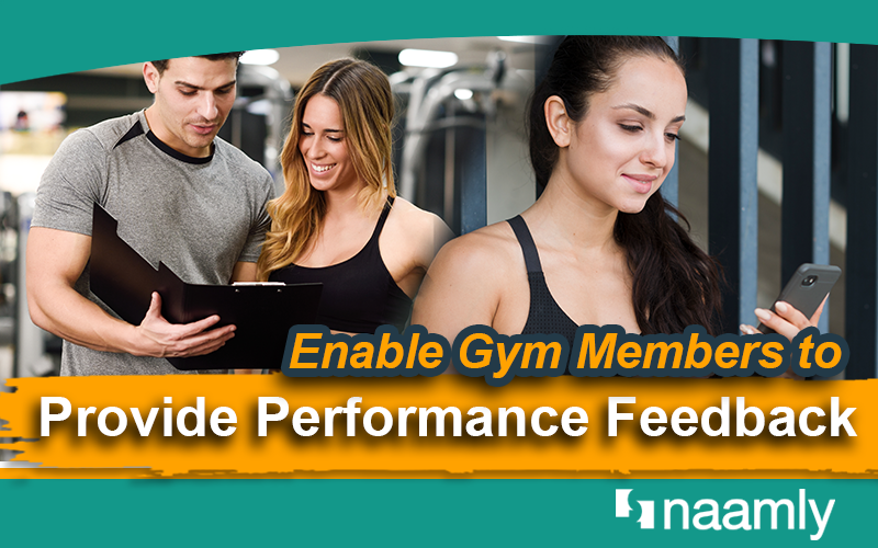 Enable Gym Members To Provide Performance Feedback