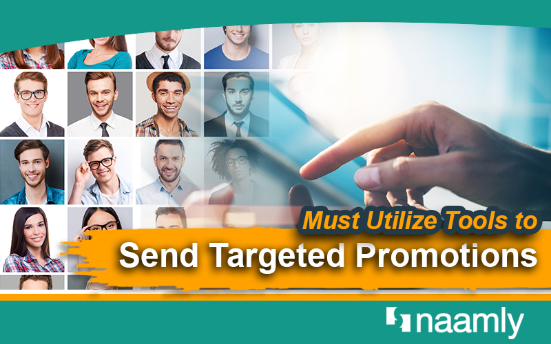 Must Utilize Tools to Send Targeted Promotions