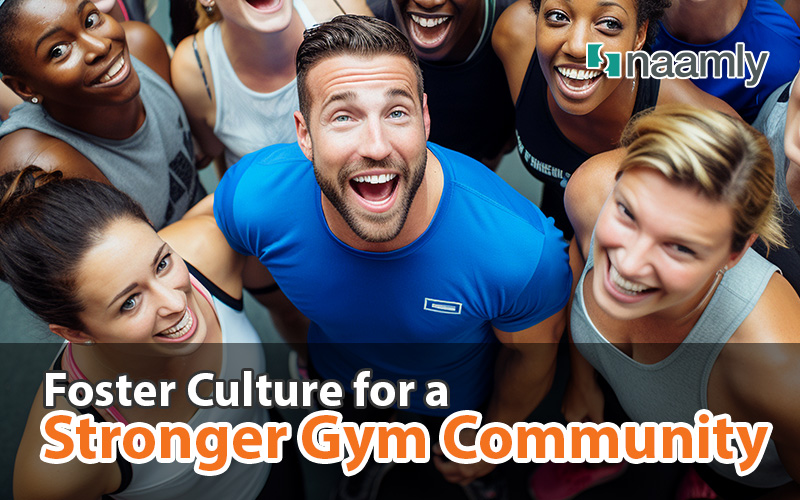 Foster Culture for a Stronger Gym Community