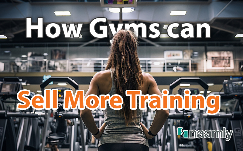 How Gyms Can Sell More Training