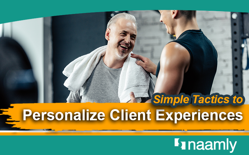 Simple Tactics to Personalize Client Experiences