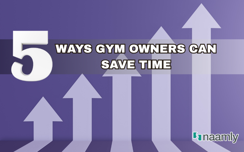 5 Ways Gym Owners Can Save Time