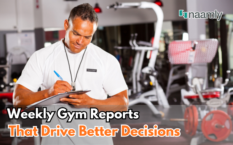 Weekly Gym Reports That Drive Better Decisions